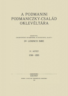 A podmanini Podmaniczky-család oklevéltára IV. 1549-1555