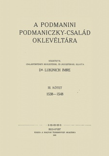 A podmanini Podmaniczky-család oklevéltára III. 1538-1548