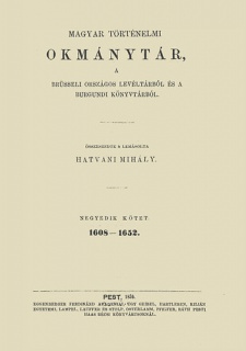 Magyar történelmi okmánytár a brüsseli országos levéltárból és a burgundi könyvtárból IV.