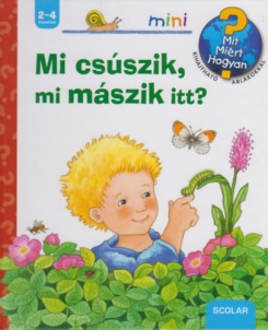 Mi csúszik, mi mászik itt?