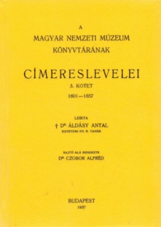A Magyar Nemzeti Múzeum könyvtárának címereslevelei III. 1601-1657.