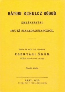 Bátori Schulcz Bódog emlékiratai 1848/9-ki szabadságharczból