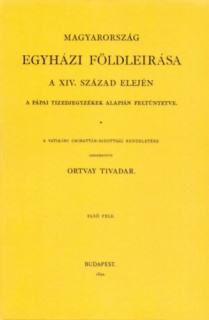 Magyarország egyházi földleírása a XIV. század elején I.