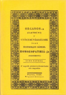 Organon-a (életműve) a gyógyművészségnek vagy Hahnemann Sámuel homoeopathiá-ja
