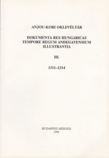 Anjou-kori oklevéltár III. 1311-1314