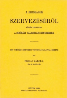 A bíróságok szervezéséről, különös tekintettel a bírósági választási renszerre egy bírósági szervezési törvényjavaslattal kísérve