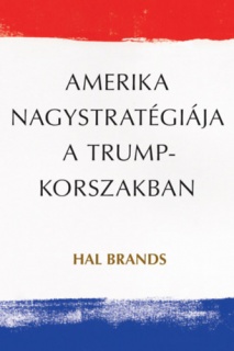 Amerika nagystratégiája a Trump-korszakban