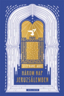 Három nap Jeruzsálemben