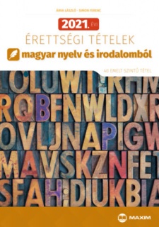 2021. évi érettségi tételek magyar nyelv és irodalomból