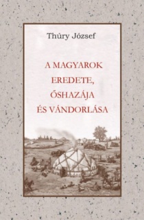 A Magyarok eredete, őshazája és vándorlása