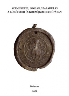 Száműzetés, fogság, szabadulás a középkori és koraújkori Európában