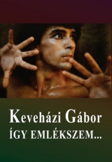 Keveházi Gábor - Így emlékszem...
