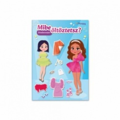 Mibe öltöztetsz?