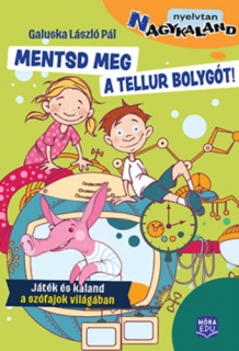 Mentsd meg a Tellur bolygót! - Játék és kaland a szófajok világában