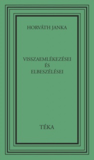 Horváth Janka visszaemlékezései és elbeszélései