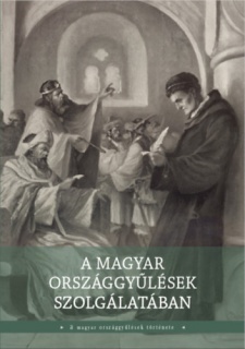 A magyar országgyűlések szolgálatában