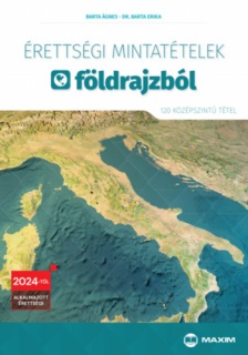 Érettségi mintatételek földrajzból - 120 középszintű tétel