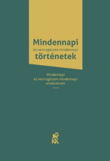 Mindennapi és nem egészen mindennapi történetek