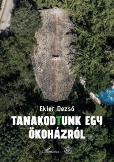 Tanakodtunk egy ökoházról