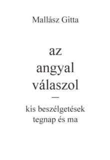 Az angyal válaszol - kis beszélgetések tegnap és ma