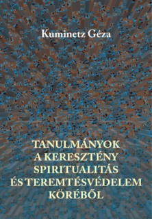 Tanulmányok a keresztény spiritualitás és teremtésvédelem köréből