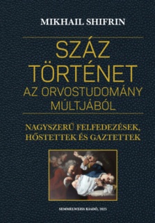 Száz történet az orvostudomány múltjából