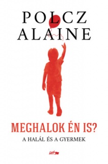 Meghalok én is?