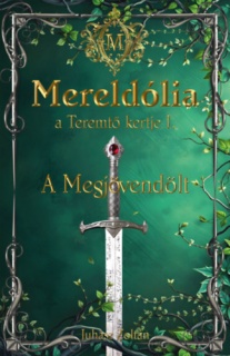 Mereldólia, a Teremtő Kertje. I.