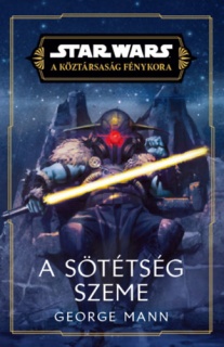Star Wars: A Köztársaság Fénykora - A sötétség szeme