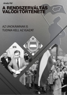 A Rendszerváltás valódi története
