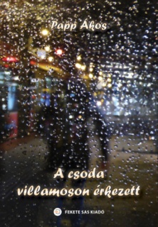 A csoda villamoson érkezett