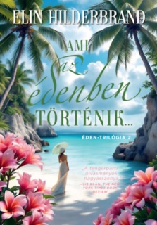 Ami az édenben történik... - Éden-trilógia 2.