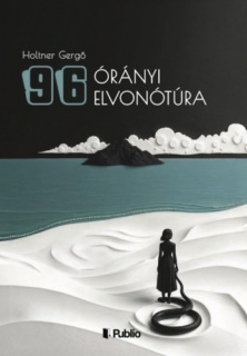 96 órányi elvonótúra