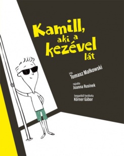Kamill, aki a kezével lát