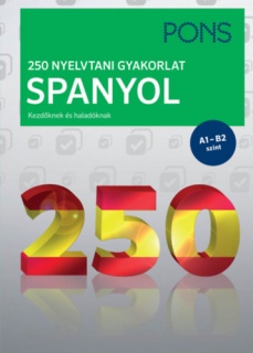 PONS 250 nyelvtani gyakorlat spanyol