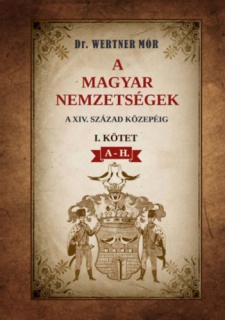 A magyar nemzetségek a XIV. század közepéig - I. kötet A-H.