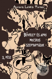 Bűvölet és apró mocskos szertartások 3. rész