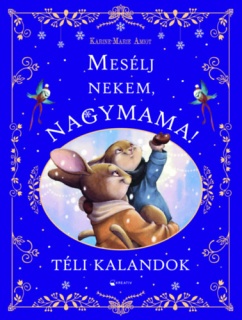 Mesélj nekem, nagymama! - Téli kalandok
