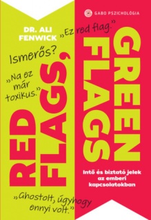 Red Flags, Green Flags - Intő és biztató jelek az emberi kapcsolatokban
