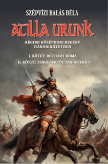 Atilla urunk  I-II. kötet