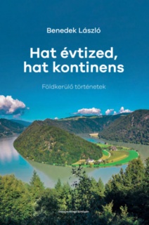 Hat évtized, hat kontinens