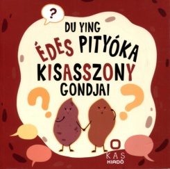 Édes pityóka kisasszony gondjai