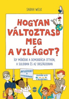 Hogyan változtasd meg a világot?