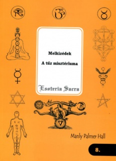 Melkizédek- A tűz misztériuma 8.