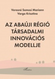 Az Abaúji régió társadalmi innovációs modellje