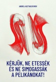 Kérjük, ne etessék és ne simogassák a pelikánokat!