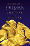 Kelet-Európa néptörténete Chattiak és Skythák