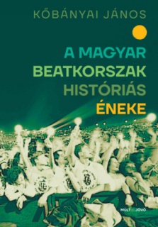 A magyar beatkorszak históriás éneke