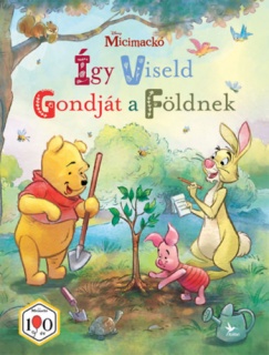 Micimackó: Így viseld gondját a Földnek