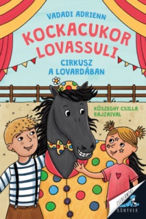 Kockacukor lovassuli - Cirkusz a lovardában